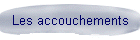 Les accouchements