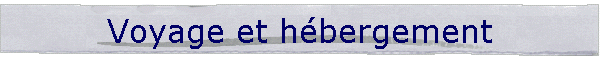 Voyage et hbergement