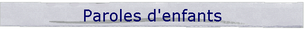 Paroles d'enfants
