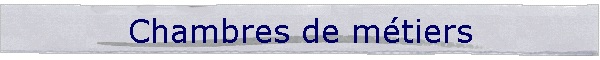 Chambres de mtiers